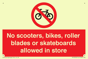 No scooters, bikes, roller blades or skateboards allowed in store